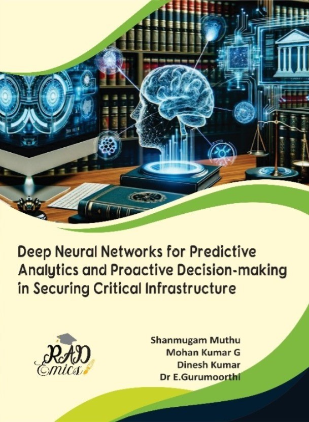 Deep Neural Networks for Predictive Analytics and Proactive Decision-Making in Securing Critical Infrastructure