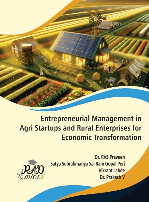 Entrepreneurial Management in Agri Startups and Rural Enterprises for Economic Transformation 